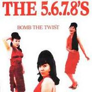 The 5.6.7.8's, Bomb The Twist (CD)
