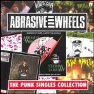 Abrasive Wheels, The Punk Singles Collection (CD)