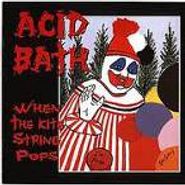 Acid Bath, When the Kite String Pops (CD)