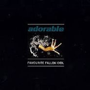 Adorable, Favourite Fallen Idol (CD)