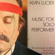 Alvin Lucier, Music For Solo Performer (for enormously amplified brainwaves and percussion) (LP)