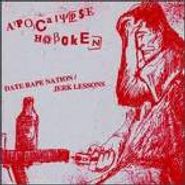 Apocalypse Hoboken, Date Rape Nation / Jerk Lessons (CD)