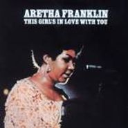 Aretha Franklin, This Girl's In Love With You (CD)