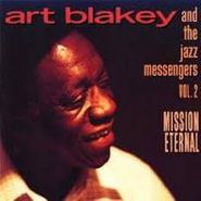 Art Blakey & The Jazz Messengers, Vol. 2-Mission Eternal (CD)