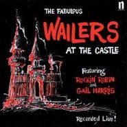 The Wailers, The Fabulous Wailers At The Castle (CD)