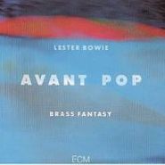 Lester Bowie's Brass Fantasy, Avant Pop (CD)