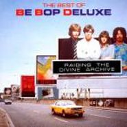 Be Bop Deluxe, Raiding The Divine Archive: The Best Of Be Bop Deluxe (CD)
