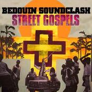 Bedouin Soundclash, Street Gospels (CD)