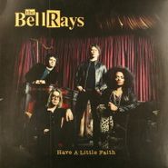 The BellRays, Have A Little Faith (LP)