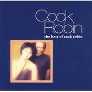 Cock Robin, The Best of Cock Robin (CD)
