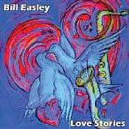 Bill Easley, Love Stories (CD)