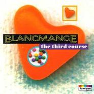 Blancmange, The Third Course (CD)