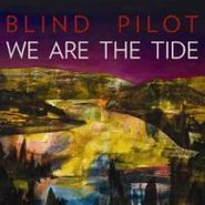 Blind Pilot, We Are The Tide (CD)