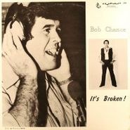 Bob Chance, It's Broken (LP)