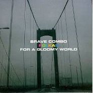 Brave Combo, Polkas For A Gloomy World (CD)