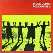 Brave Combo, Polkatharsis (CD)