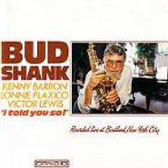 Bud Shank, I Told You So (CD)