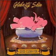 Celebrity Skin, Good Clean Fun (CD)