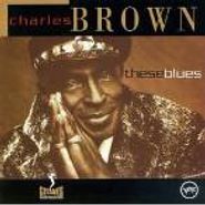 Charles Brown, These Blues (CD)