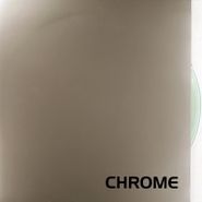 Chrome, Third Seed From The Bud [Clear Vinyl] (10")