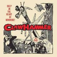 Claw Hammer, Deep In The Heart Of Nowhere! (CD)