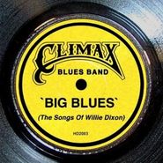 The Climax Blues Band, Big Blues (The Songs Of Willie Dixon) [Import] (CD)