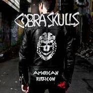 Cobra Skulls, American Rubicon (CD)