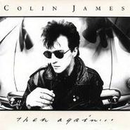 Colin James, Then Again... (CD)