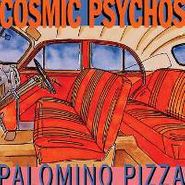 Cosmic Psychos, Palomino Pizza (CD)