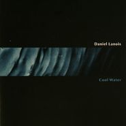 Daniel Lanois, Cool Water (CD)