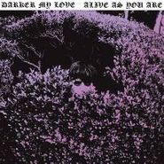 Darker My Love, Alive As You Are (CD)