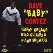 Dave "Baby" Cortez, Happy Organs Wild Guitars & Piano Shuffles (CD)