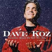 Dave Koz, December Makes Me Feel This Way (CD)