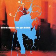 David Holmes, Let's Get Killed (CD)