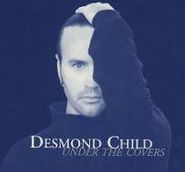 Desmond Child, Under The Covers (CD)