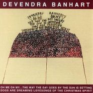 Devendra Banhart, Oh Me Oh My...The Way The Day Goes By The Sun Is Setting Dogs Are Dreaming Lovesongs Of The Christmas Spirit (CD)