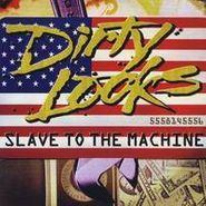 Dirty Looks, Slave To The Machine (CD)