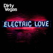 Dirty Vegas, Electric Love [Bonus Disc] (CD)