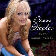 Donna Hughes, Gaining Wisdom (CD)