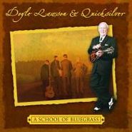 Doyle Lawson & Quicksilver, School Of Bluegrass (CD)