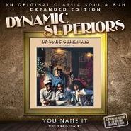 The Dynamic Superiors, You Name It [Expanded Edition] (CD)