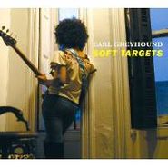 Earl Greyhound, Soft Targets (CD)