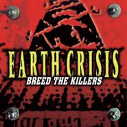 Earth Crisis, Breed the Killers (CD)