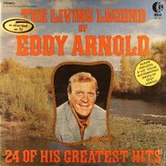 Eddy Arnold, The Living Legend Of Eddy Arnold: 24 Of His Greatest Hits (LP)