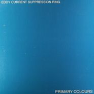 Eddy Current Suppression Ring, Primary Colours (LP)