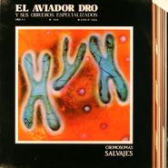 El Aviador Dro Y Sus Obreros Especializados, Cromosomas Salvajes (LP)