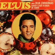 Elvis Presley, Blue Christmas / Santa Claus Is Back In Town (7")