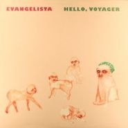 Evangelista, Hello, Voyager (LP)