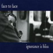 Face To Face, Ignorance Is Bliss (CD)