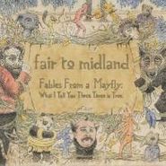 Fair to Midland, Fables From A Mayfly: What I T (CD)